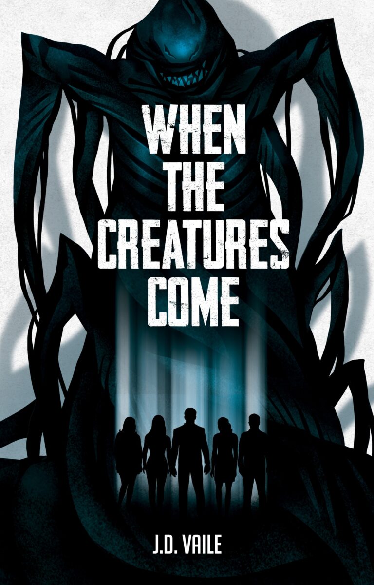 Book cover for When The Creatures Come by J.D. Vaile, featuring a towering, dark creature looming over the silhouettes of five people standing together against a blue and white background.