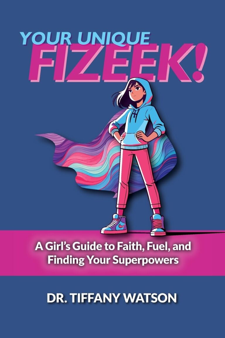 Book cover with the title Your Unique FIZEEK! features an illustrated girl in a hoodie and sneakers, standing confidently with iron flame energy and colorful, flowing hair. Subtitle reads: A Girl’s Guide to Faith, Fuel, and Finding Your Superpowers.