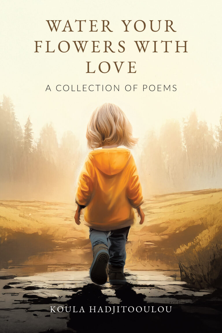 A young child in a yellow coat walks towards a misty forest, with text above reading Water Your Flowers With Love: A Collection of Poems by Koula Hadjitooulou—an ode to gentle flower care and nurturing hearts.