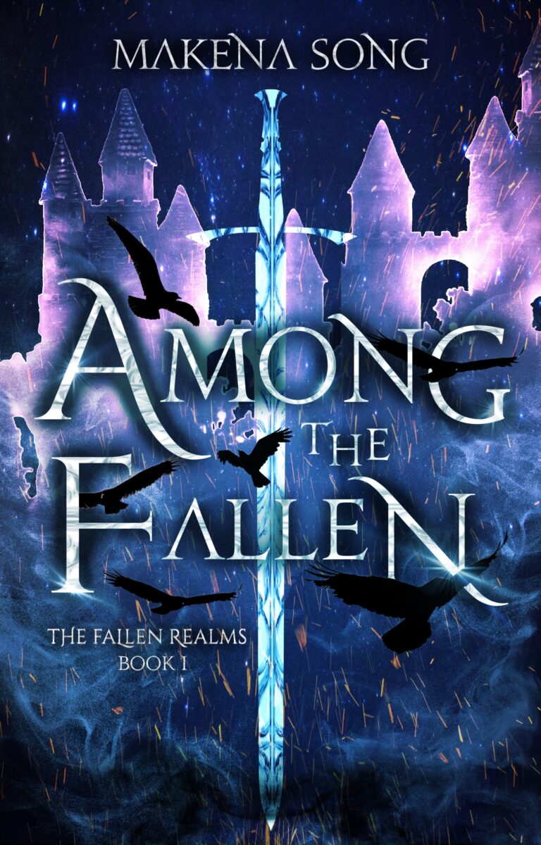Book cover for Among the Fallen by Makena Song. Features a glowing sword, shadowy castle, blue mist, and flying black birds. Subtitle reads The Fallen Realms Book I&mdash;an evocative design for Among the Fallen&rsquo;s epic beginning.