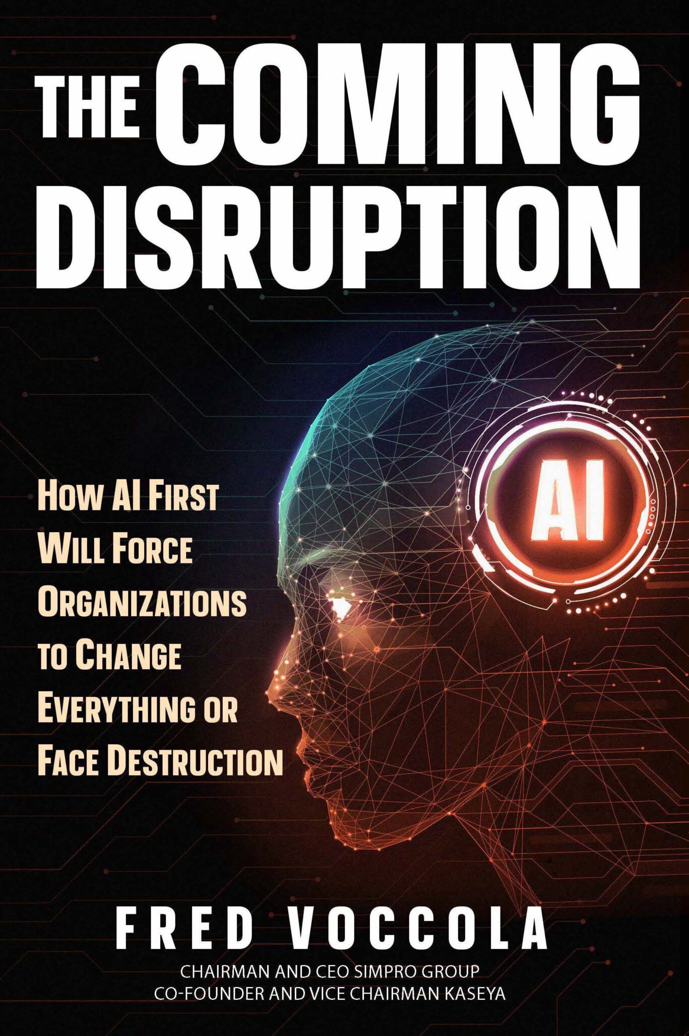 Book cover titled The Coming Disruption by Fred Voccola, featuring a glowing AI circuit brain profile and text about how an AI First approach will drive organizational change—or risk destruction.