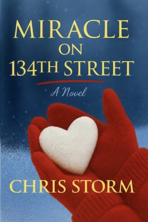 Book cover for MIRACLE ON 134th STREET by Chris Storm. A gloved hand holds a white heart-shaped ornament against a snowy, blurred background. The title and author’s name appear in bold yellow and blue text.
