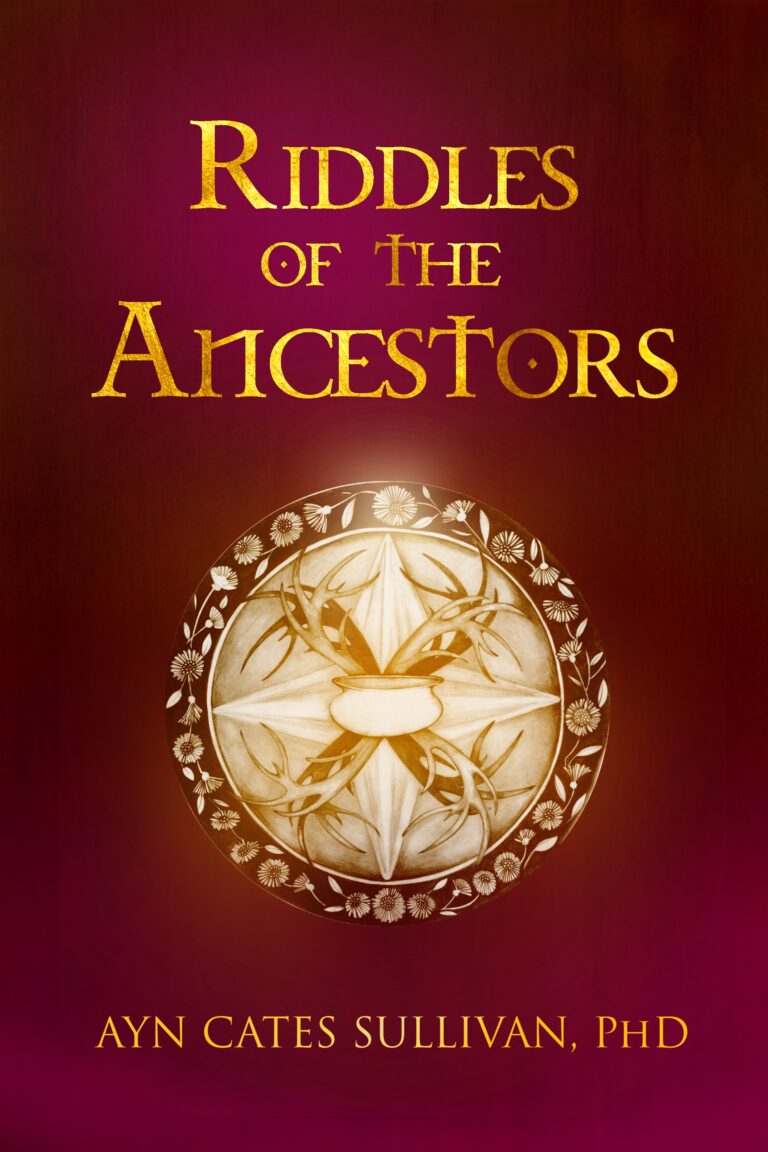 Book cover with a deep red background featuring the title Riddles of the Ancestors in large gold text above a circular, intricate gold mandala design, reflecting the book&rsquo;s mystical focus on ancestors. Author Ayn Cates Sullivan, PhD, appears at the bottom.