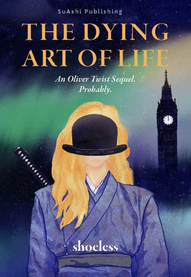 Book cover for The Dying Art of Life by IR Approved Author William Overstreet shows a blonde person in a blue kimono and bowler hat, katana on their back, set against Big Ben and a colorful sky. Text reads: An Oliver Twist Sequel. Probably.