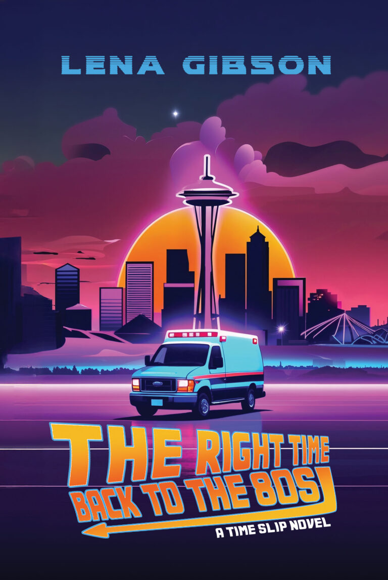A retro-styled book cover shows an ambulance on a neon road, with the Seattle skyline and Space Needle glowing at sunset. Title: The Right Time Back to the 80s. Author: Lena Gibson. Subtext: A Time Slip Novel about finding The Right Time.