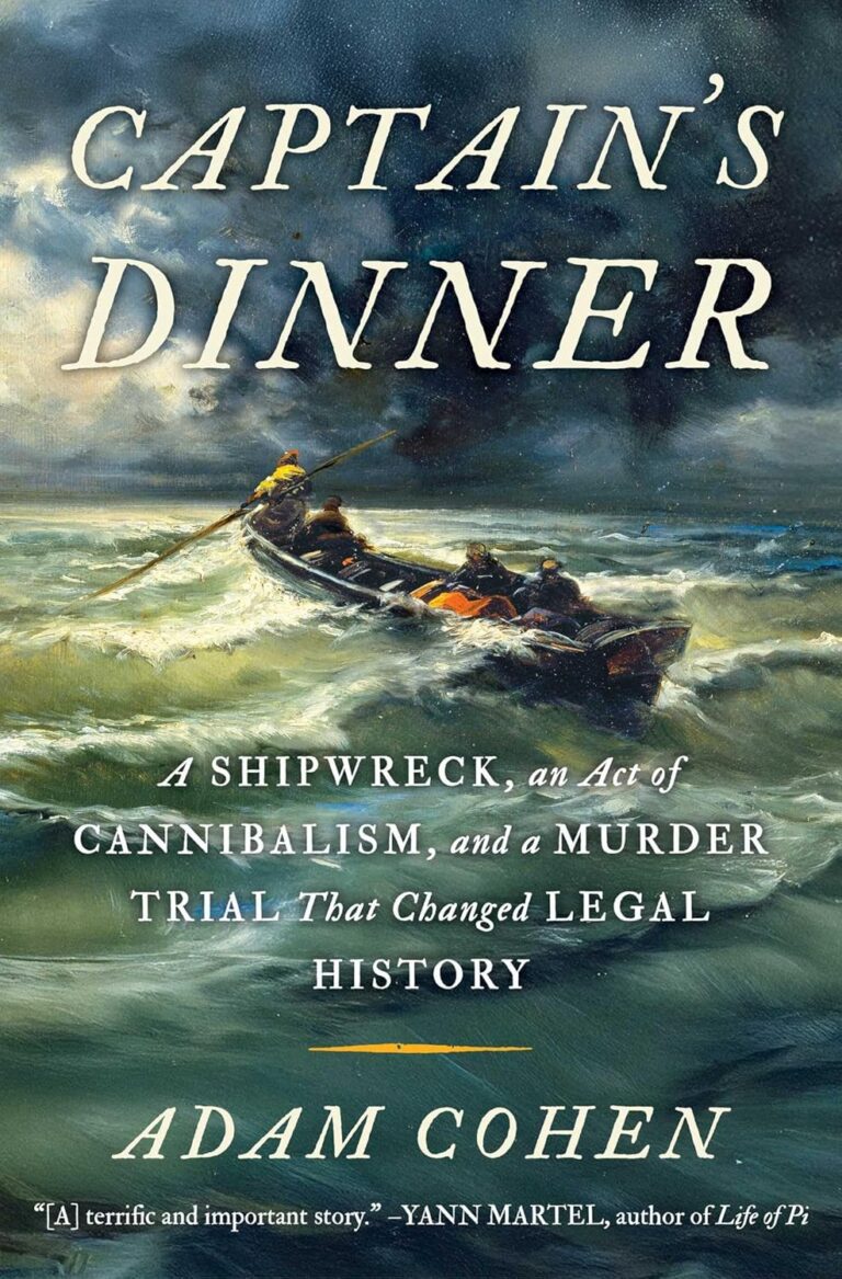 Book cover for Captain’s Dinner by Adam Cohen, featuring a small lifeboat with people rowing on rough seas under a cloudy sky. The subtitle explores shipwreck, cannibalism, and finding where you belong amid a historic murder trial.