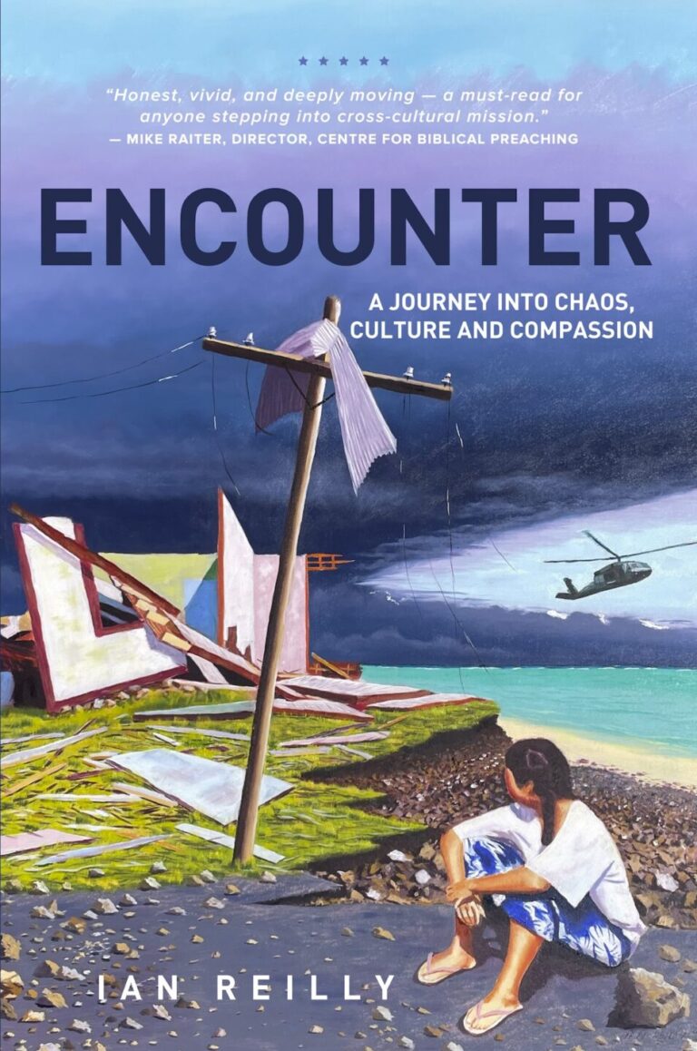 Book cover for Encounter by Ian Reilly. The front shows a damaged boat on a shore after a cyclone, while the back features a family and locals sitting together outside. The book details a journey through chaos, culture, and compassion.
