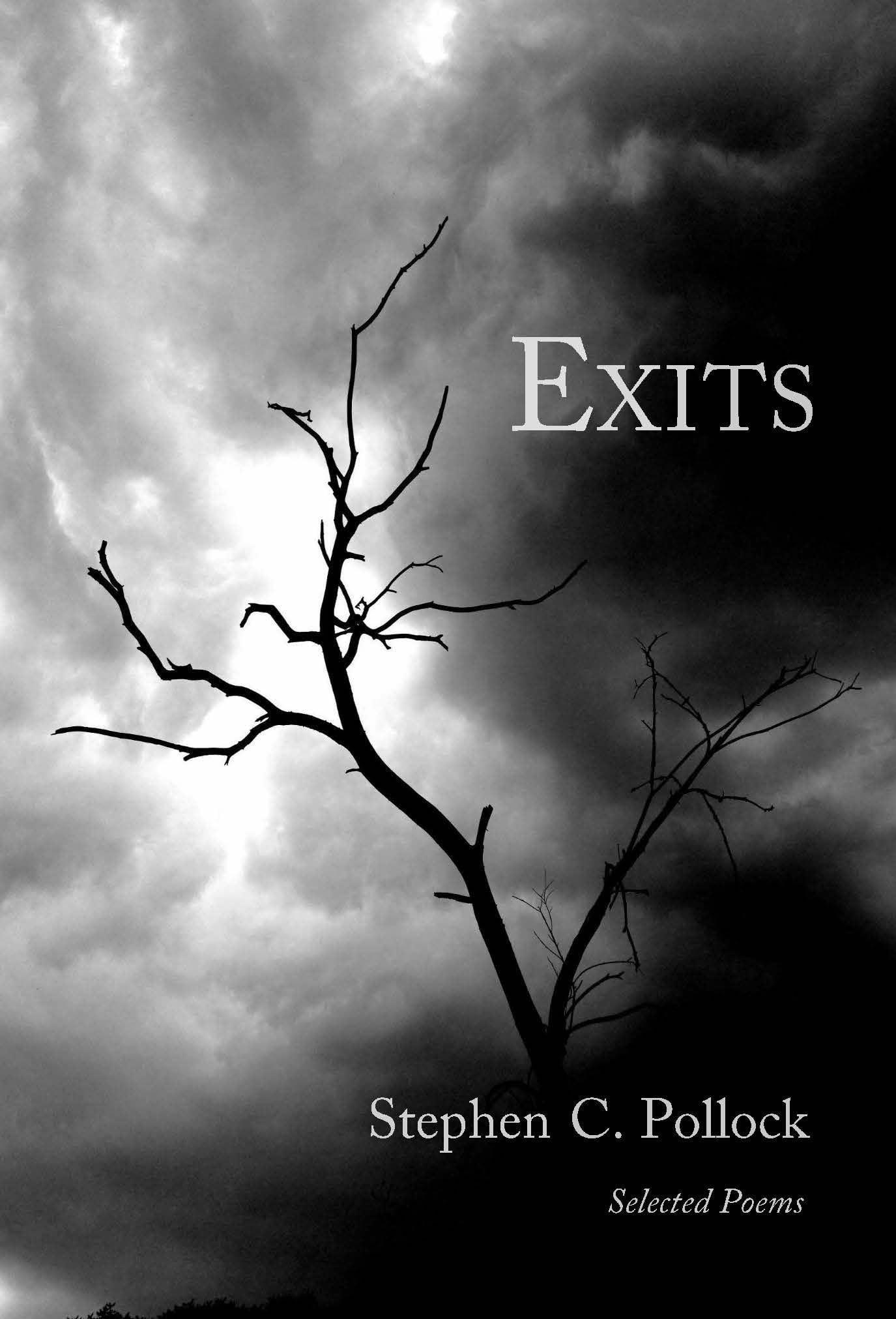 A leafless tree silhouetted against a dramatic, cloudy sky. Text on the image reads Exits and Stephen C. Pollock, Selected Poems. The overall mood is dark and moody.