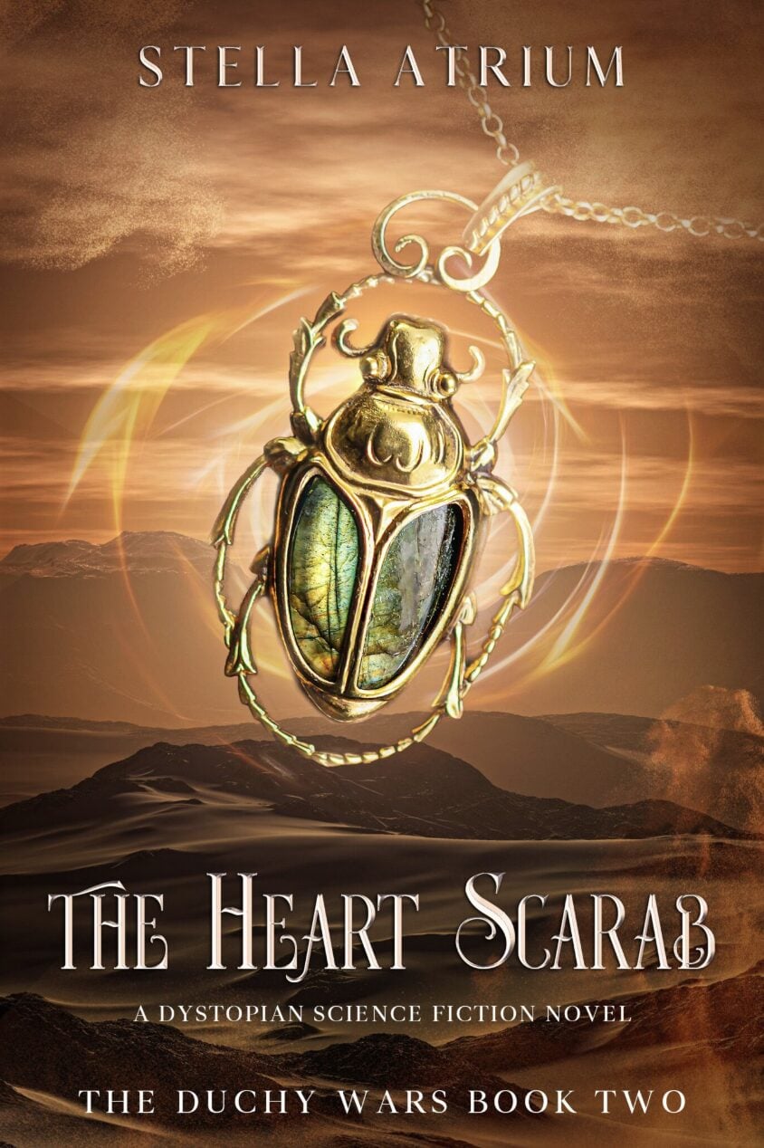 Book cover for The Heart Scarab by IR Approved Author Stella Atrium shows a golden scarab pendant with a green gem against a desert landscape and cloudy sky. Text notes it is a dystopian science fiction novel and The Duchy Wars Book Two.