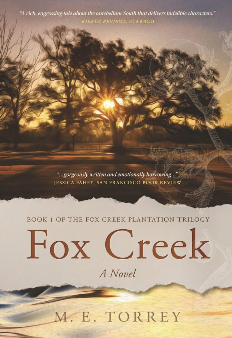 Book cover of Fox Creek: A Novel by IR Approved Author M. E. Torrey, featuring a sunset behind a large tree, warm golden light, and review quotes. Text indicates it’s Book 1 of the Fox Creek Plantation Trilogy.