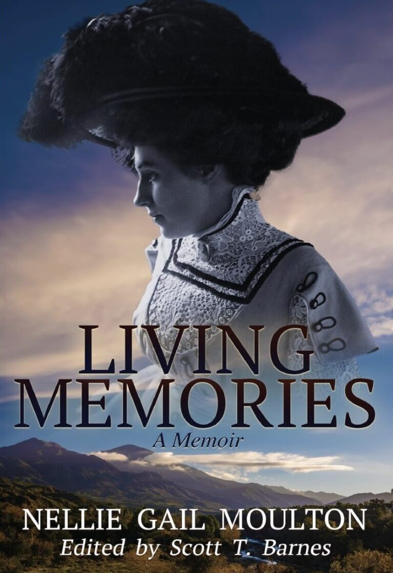 A sepia portrait of a woman in Victorian-era clothing is overlaid on a scenic landscape at sunset. The text reads: Living Memories: A Memoir, Nellie Gail Moulton, Edited by Scott Barnes, an IR Approved Author.