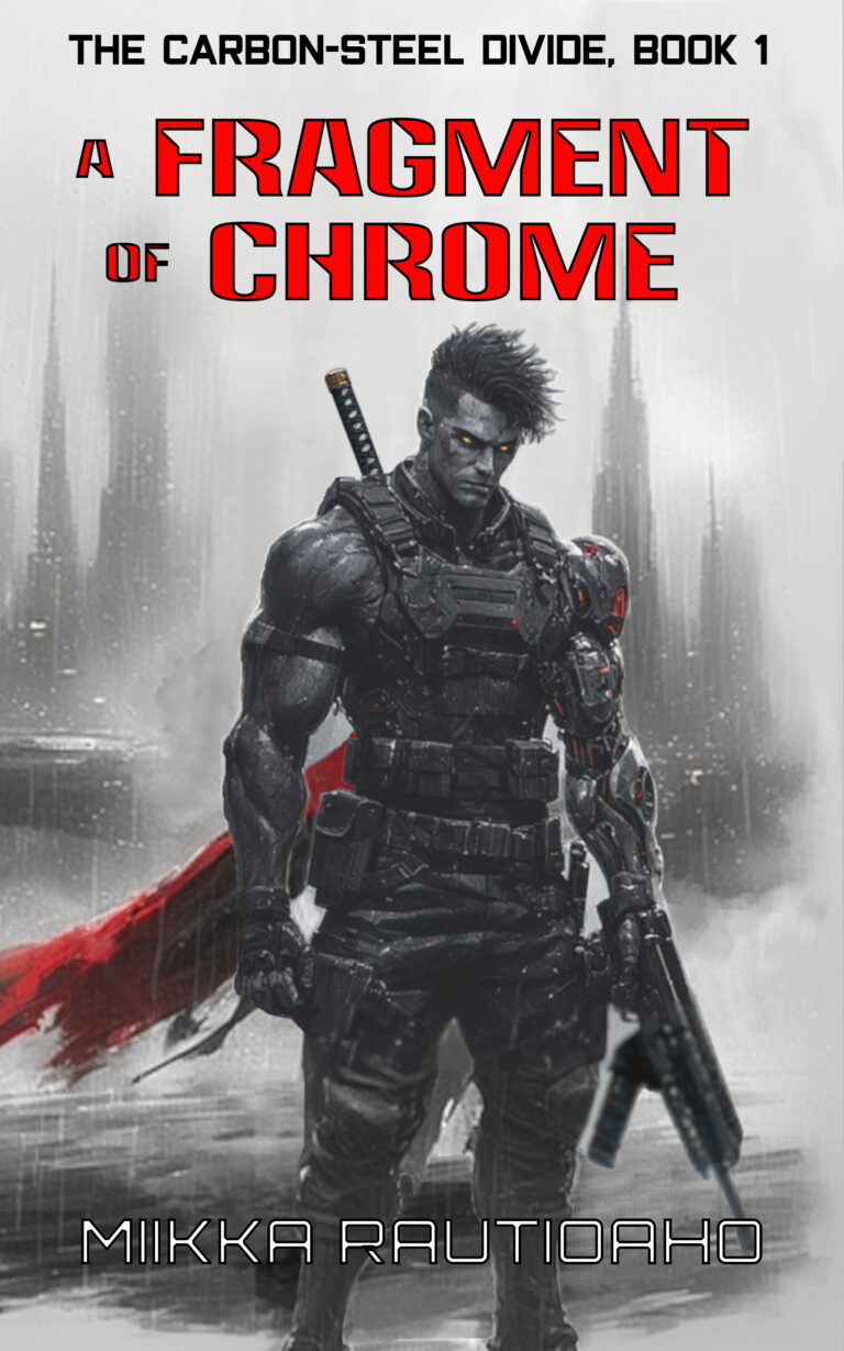 A muscular cyborg warrior with a sword on his back and a red cape stands in a futuristic, snowy city. The cover reads: The Carbon-Steel Divide, Book 1 &mdash; Fragment of Chrome &mdash; Miikka Rautioaho.