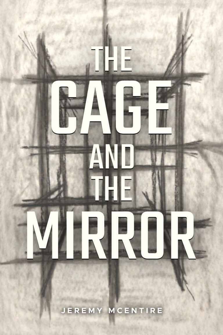 Book cover for The Cage and the Mirror by Jeremy McEntire. The background features rough, dark charcoal lines forming a cage-like pattern on a gray surface, evoking both the cage and the mirror. Bold white text overlays the image.