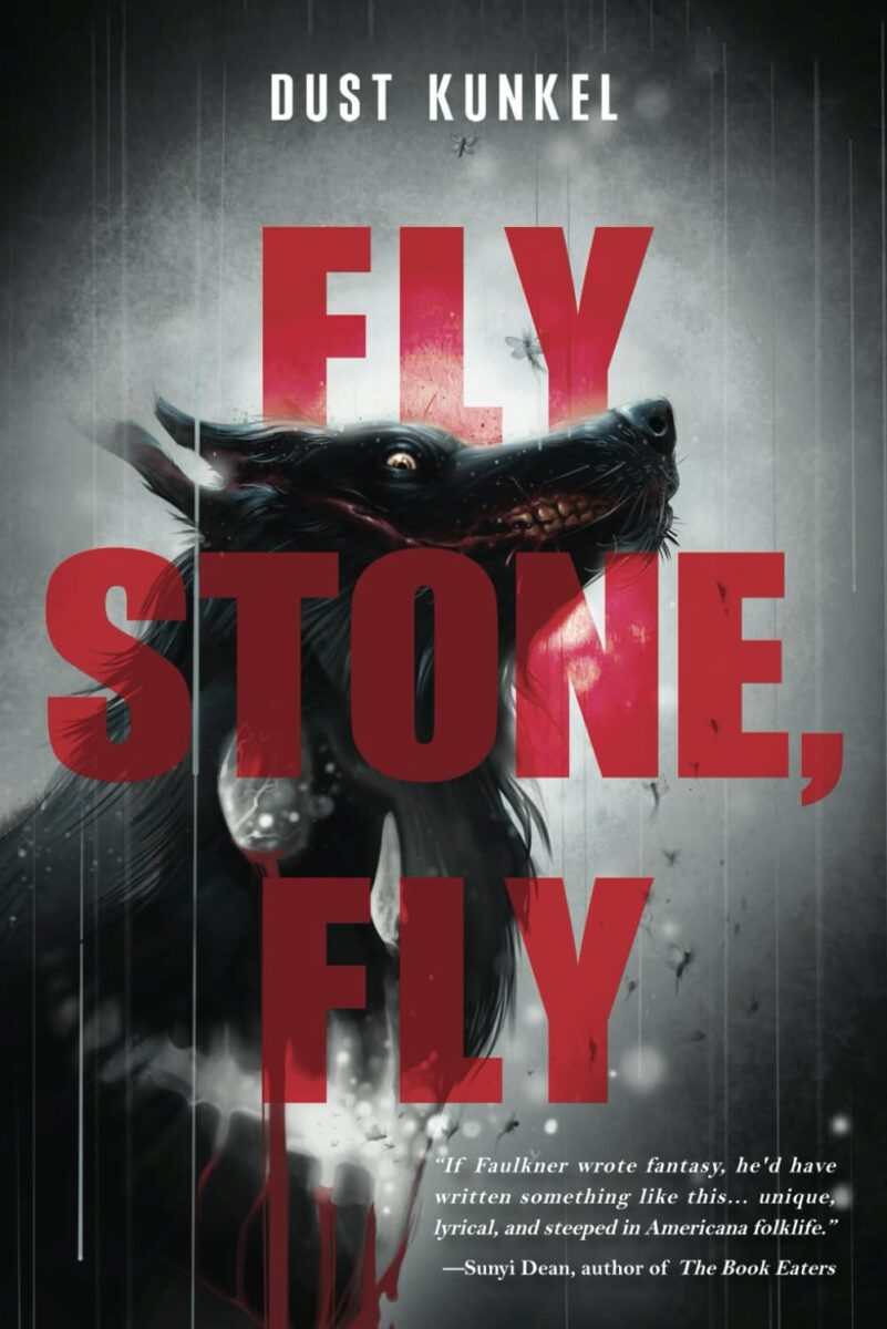 Cover of Fly Stone, Fly by Dust Kunkel, featuring a dark, menacing dog with glowing red eyes and an open mouth. Rain streaks down as bold red text announces Fly Stone, Fly. A review quote is displayed at the bottom.