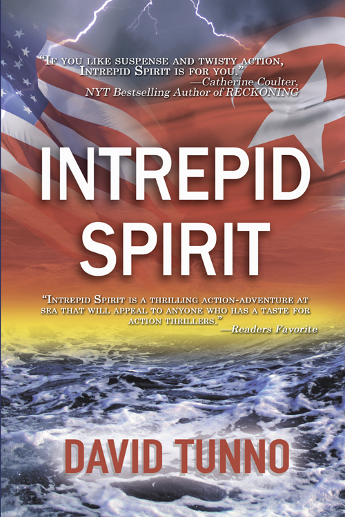 Book cover featuring the bold title Intrepid Spirit over a backdrop of an American flag, cloudy sky, and ocean waves. Author David Tunno&rsquo;s name appears at the bottom, with praise quotes highlighting the spirit of courage at the top and center.