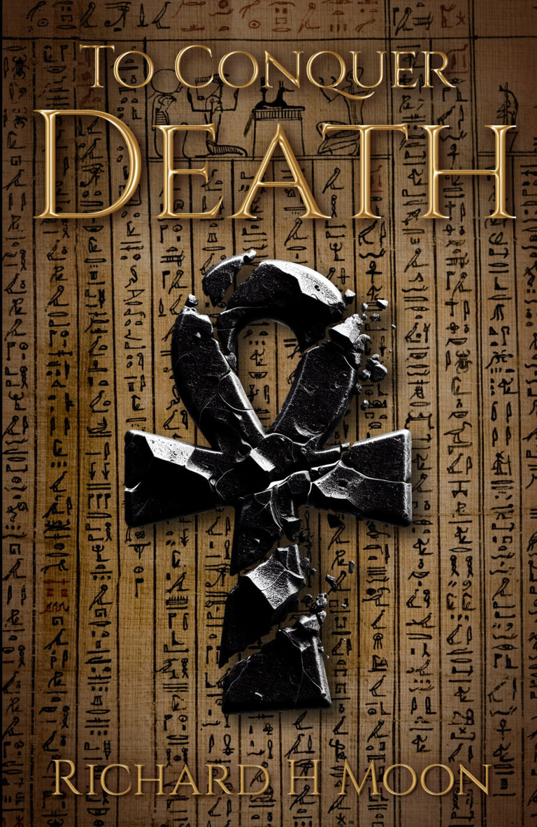 Book cover for To Conquer Death by Richard D. Moon, featuring a large black cracked ankh symbol over a background of Egyptian hieroglyphics, with the title Conquer Death and author&rsquo;s name in striking gold text.