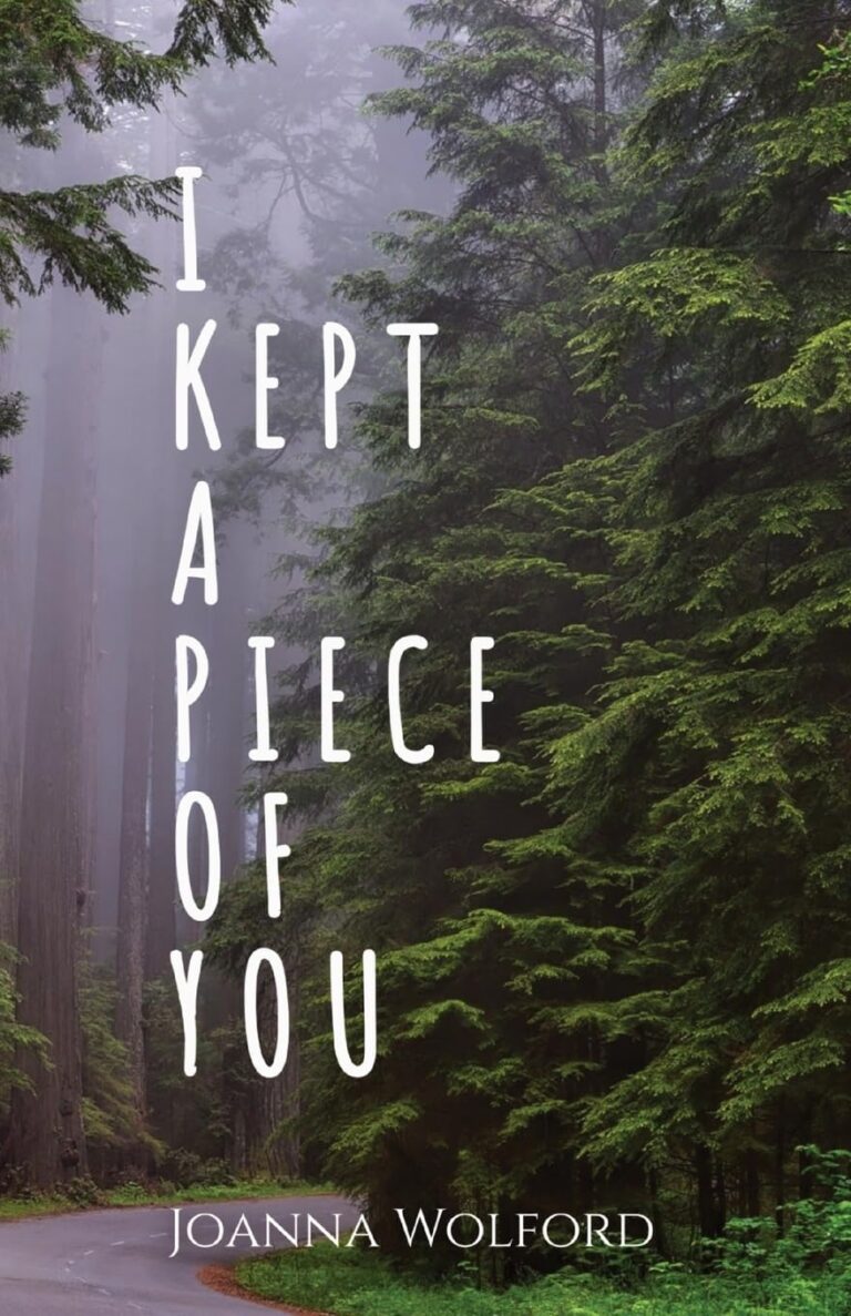 A misty forest scene with tall evergreen trees and a winding path sets the mood. Large white text reads, I Kept a Piece of You, echoing the sentiment of the scene. Joanna Wolford appears in smaller white letters at the bottom.