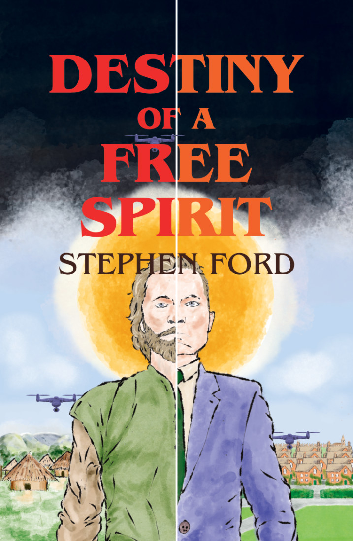 Split image book cover: left side shows a bearded man in rustic clothes before a village and trees; right side shows the same Free Spirit clean-shaven in a suit before a town and planes, with sun and dark clouds behind. Title: Destiny of a Free Spirit.