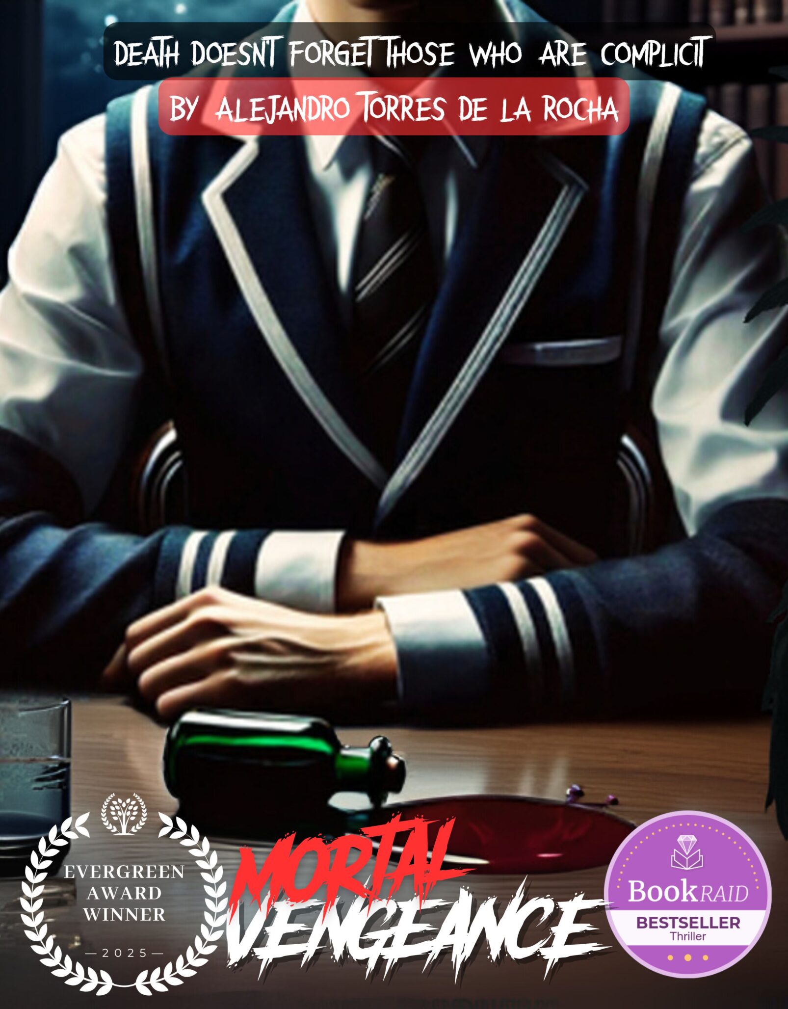 A person in a school uniform sits at a desk with a spilled glass of red liquid, a knife, and a book. Text above reads, &ldquo;Death doesn&rsquo;t forget those who are complicit.&rdquo; Mortal Vengeance award and bestseller badges are shown below.